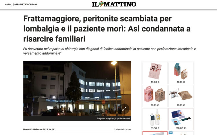  Il Mattino – Frattamaggiore, peritonite scambiata per lombalgia e il paziente morì: Asl condannata a risarcire familiari